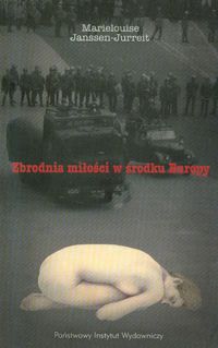 Zbrodnia miłości w środku Europy - Janssen-Jurreit Marielouise - książka