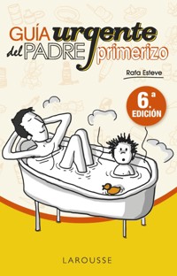 Guía urgente del padre primerizo - Rafael Esteve Lloret - ebook