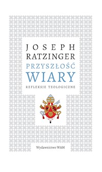 Przyszłość wiary - Benedykt XVI  - książka