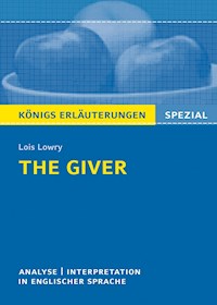 The Giver von Lois Lowry. Textanalyse und Interpretation. Königs Erläuterungen Spezial - Lois Lowry - ebook