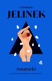 Amatorki - Jelinek Elfriede - ebook + książka