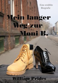Mein langer Weg zur Moni B. - William Prides - ebook