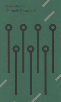 Obrazki litewskie - Kuncius Herkus - ebook + książka