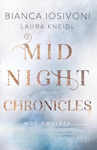 Moc amuletu Midnight Chronicles Tom 1 - Iosivoni Bianca, Kneild Laura - książka