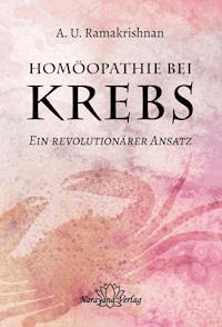 Homöopathie bei Krebs - A.U. Ramakrishnan - ebook
