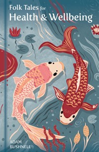 Folk Tales for Health and Wellbeing - Adam Bushnell - ebook