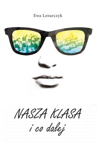 Nasza klasa i co dalej - Ewa Lenarczyk - ebook + audiobook + książka