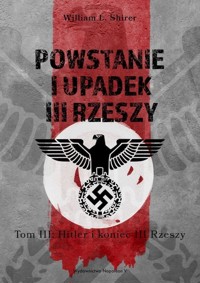 Powstanie i upadek III Rzeszy Tom 3 - Shirer William L. - książka
