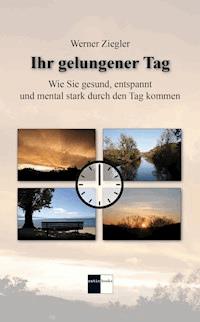 Ihr gelungener Tag - Werner Ziegler - ebook
