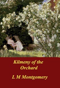 Kilmeny of the Orchard - Lucy Maud Montgomery - ebook