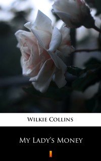 My Lady’s Money - Collins Wilkie - ebook