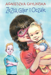 Zezia, Giler i Oczak - Agnieszka Chylińska - ebook + audiobook + książka