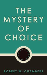 The Mystery of Choice - Robert W. Chambers - ebook
