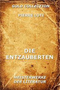 Die Entzauberten - Pierre Loti - ebook