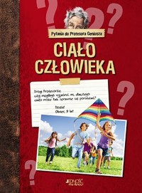 Pytania do Profesora Geniusza. Ciało człowieka - praca zbiorowa - książka