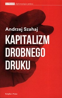 Kapitalizm drobnego druku - Andrzej Szahaj - książka