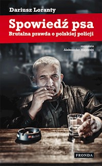 Spowiedź psa. Brutalna prawda o polskiej policji - Loranty Dariusz, Aleksander Majewski - ebook + audiobook