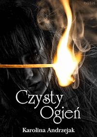Czysty ogień - Karolina Andrzejak - ebook + książka