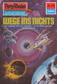Perry Rhodan 730: Wege ins Nichts -  william voltz - ebook