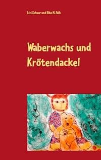Waberwachs und Krötendackel - Lisi Schuur - ebook