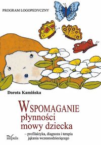 Wspomaganie płynności mowy dziecka - Dorota Kamińska - książka