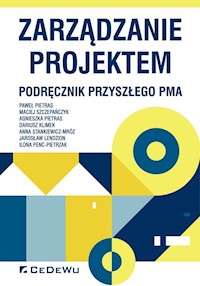 Zarządzanie projektem Podręcznik przyszłego Pma - Pietras Paweł, Szczepańczyk Maciej, Pietras Agnieszka - książka