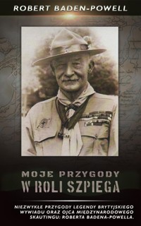 Moje przygody w roli szpiega - Baden-Powell Robert - ebook + audiobook