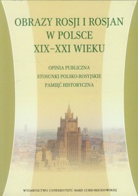 Obrazy Rosji i Rosjan w Polsce XIX-XXI wieku -  - książka