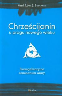 Chrześcijanin u progu nowego wieku - Suenens Leon J. - książka