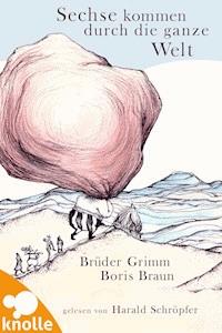 Sechse kommen durch die ganze Welt - Jacob Grimm - ebook