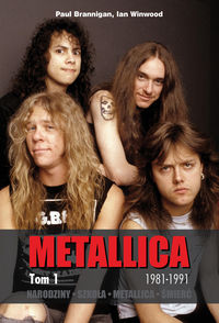 Metallica Tom 1 - Brannigan Paul, Winwood Ian - książka