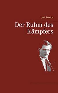 Der Ruhm des Kämpfers - Jack London - ebook
