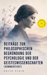 Beiträge zur philosophischen Begründung der Psychologie und der Geisteswissenschaften (Kommentiert) - Edith Stein - ebook
