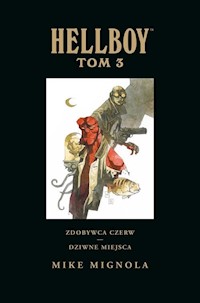 Hellboy Tom 3 Zdobywca Czerw Dziwne miejsca - Mignola Mike, Mignola Mike - książka
