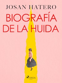 Biografía de la huida - Josan Hatero - ebook