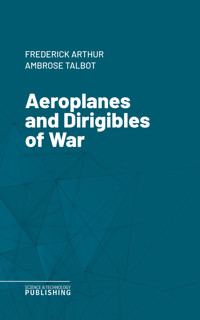 Aeroplanes and Dirigibles of War - Talbot - ebook