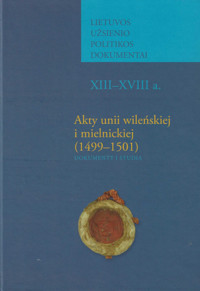 Akty unii wileńskiej i mielnickiej (1499-1501) -  - książka