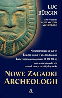 Nowe zagadki archeologii - Luc Burgin - książka