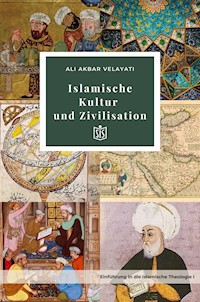 Islamische Kultur und Zivilisation - Ali Akbar Velayati - ebook
