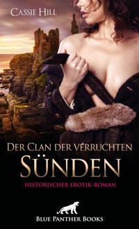 Der Clan der verruchten Sünden | Historischer Erotik-Roman - Cassie Hill - ebook