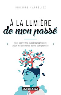 À la lumière de mon passé - Philippe Cappeliez - ebook