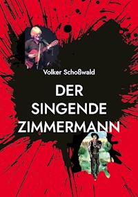 Der singende Zimmermann - Volker Schoßwald - ebook