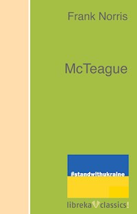 McTeague - Frank Norris - ebook
