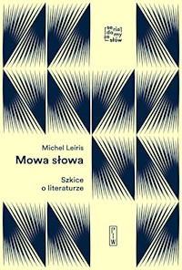 Mowa słowa - Leiris Michel - książka