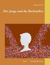 Der Junge und die Buchstaben - Sabine Kroth - ebook