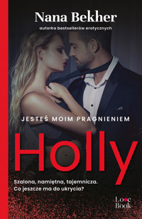 Jesteś moim pragnieniem, Holly - Bekher Nana - ebook