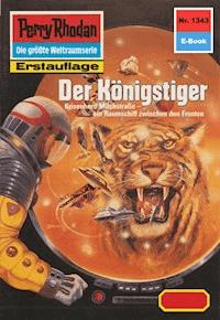 Perry Rhodan 1343: Der Königstiger - K.H. Scheer - ebook