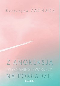Z anoreksją na pokładzie - Zachacz Katarzyna - książka