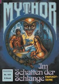 Mythor 105: Im Schatten der Schlange - Hugh Walker - ebook