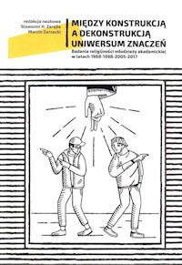 Między konstrukcją a dekonstrukcją Uniwersum znaczeń -  - książka